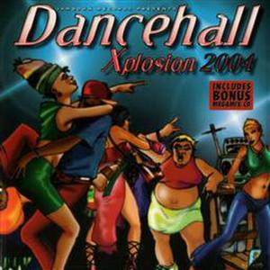 Dancehall Xplosion 2004