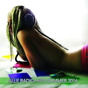 Alle Radio-Hits Sommer 2016 (Summer, Estate, Veran