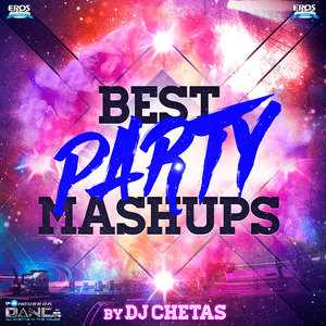 Best Party Mashups(By DJ Chetas)