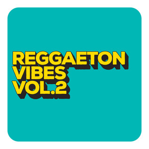 Reggaeton Vibes Vol. 2 (Explicit)