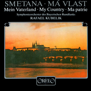 SMETANA, B.: Má vlast (My Fatherland) (Bavarian Ra