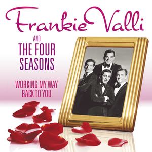 Working My Way Back to You - The Frankie Valli & T
