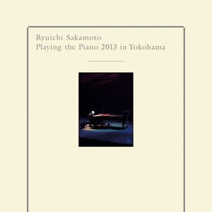 Ryuichi Sakamoto Playing the Piano 2013 in Yokoham