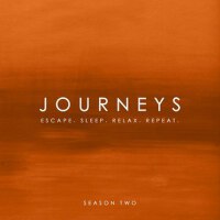 Journeys - Escape. Sleep. Relax. Repeat. - Season 