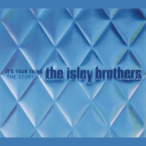 It's Your Thing: The Story Of The Isley Brothe