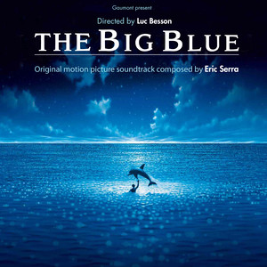 The Big Blue (Remastered) [Original Motion Picture