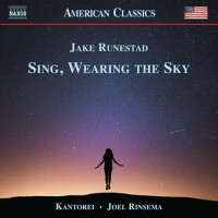 runestad, j: choral music (sing, wearing the sky) 