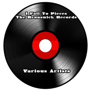 The Brunswick Records - I Fall To Pieces - Various