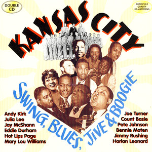 Kansas City: Swing, Blues, Jive & Boogie