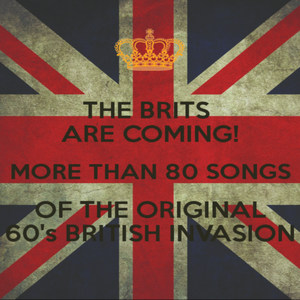The Brits Are Coming! More Than 80 Songs of the Or