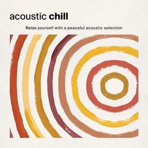 Acoustic Chill: Relax Yourself with a Peaceful Aco