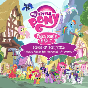 Songs Of Ponyville (Music From The Original TV Ser