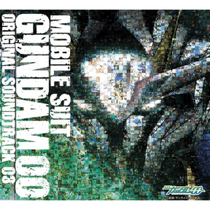 MOBILE SUIT GUNDAM 00 Original Motion Picture Soun