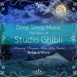 Deep Sleep Music - The Best of Studio Ghibli: Rela