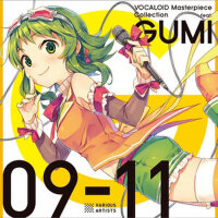 VOCALOID Masterpiece Collection feat. GUMI 09-11 (