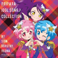 プリパラ アイドルソング♪コレクション byシオン&ドロシー&レオナ (美妙天堂 偶像曲♪音乐集 b