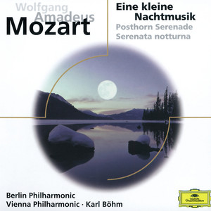 Mozart: Eine kleine Nachtmusik; Posthorn Serenade;