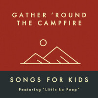Gather 'Round  The Campfire - Songs For Kids (