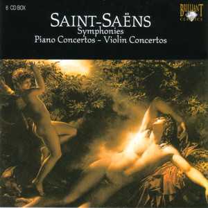 Saint-Saëns: Symphonies; Piano Concertos; Violin C