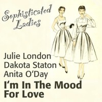 I'm in the Mood for Love (Sophisticated Ladies