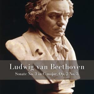 Sonate No. 3 in C major, Op. 2No. 3 (Classic Piano Music, Piano Classics,Chillin Classic)