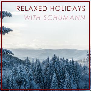 Relaxed Holidays with Schumann