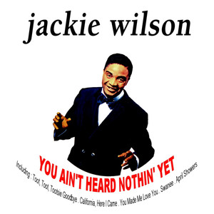 You Ain't Heard Nothin' Yet