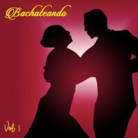 Bachateando (Vol 1)