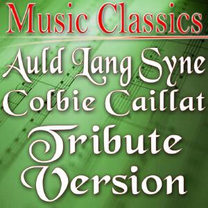 Auld Lang Syne (Colbie Caillat Tribute Version)