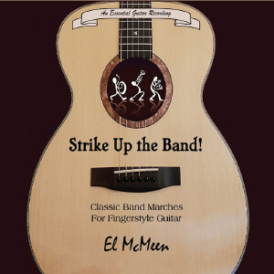 Strike up the Band! Classic Band Marches for Fingerstyle Guitar