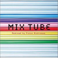 MIX TUBE -Remixed by