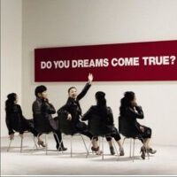Do you Dreams Come T